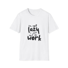 Humorous Girls T-Shirt - 'I'm Not Lazy, I Just Don't Like Work'