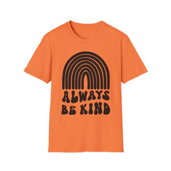 Always Be Kind Unisex Softstyle T-Shirt - Positive Vibes Apparel