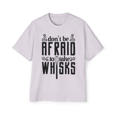Humorous Men's Oversized Tee - 'Don't Be Afraid to Take Whisks'