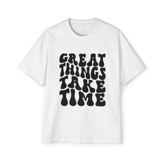 Great Things Take Time Oversized Tee for Men