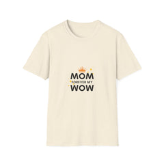 Mom Forever My Wow Unisex Softstyle Parents T-Shirt - Perfect Gift for Mother's Day