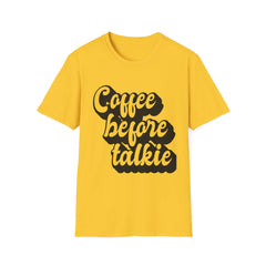 Coffee Before Talkie Printed English quotes Unisex Softstyle T-Shirt - Perfect for Coffee Lovers