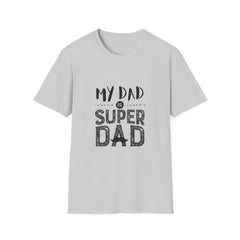 My Dad is Super Dad Unisex Softstyle Girls T-Shirt - Perfect Father's Day Gift