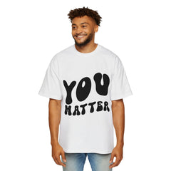 Men's Heavy Oversized Tee - 'You Matter' Graphic Tee - Casual Comfort for Everyday Wear