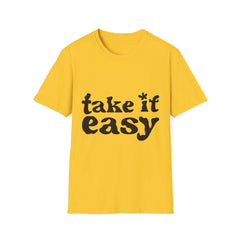 Take It Easy Printed English quotes Unisex Softstyle T-Shirt - Casual Comfort Wear