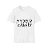 Funny Wine Lover Printed English quotes T-Shirt - 'Sorry, It’s the Wine' Unisex Softstyle Tee