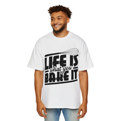 Men's Heavy Oversized Tee - "Life Is What You Bake It" Cooking Tee