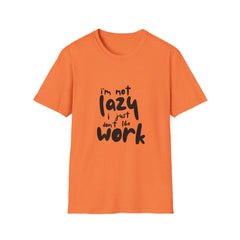 Humorous Girls T-Shirt - 'I'm Not Lazy, I Just Don't Like Work'