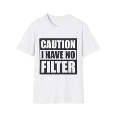 Funny Printed English quotes Unisex T-Shirt - Caution I Have No Filter