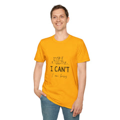Funny Unisex Softstyle Girls T-Shirt - 'I Can't, I Am Busy'