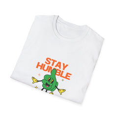 Stay Humble Unisex Girls T-Shirt - Chill Vibe Graphic Tee