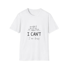 Funny Unisex Softstyle Girls T-Shirt - 'I Can't, I Am Busy'