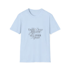 Unisex Softstyle Girls T-Shirt - "Take a Deep Breath" Inspirational Tee