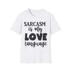 Sarcasm is My Love Language Printed English quotes T-Shirt – Unisex Softstyle Tee for Humor Lovers
