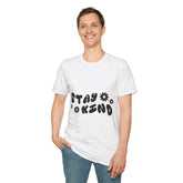 Stay Kind Printed English quotes Unisex Softstyle T-Shirt - Positive Vibe Tee