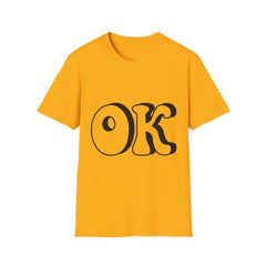 Unisex Softstyle Printed English quotes T-Shirt - Fun 'OK' Graphic Tee for Casual Vibes