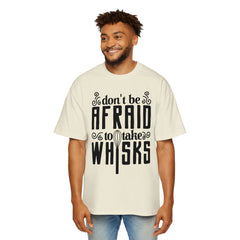 Humorous Men's Oversized Tee - 'Don't Be Afraid to Take Whisks'