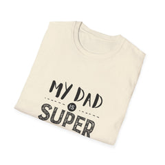 My Dad is Super Dad Parents T-Shirt | Unisex Softstyle Tee for Father's Day