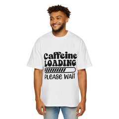 Caffeine Loading Oversized Tee for Coffee Lovers