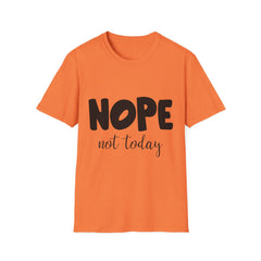 Unisex Printed English quotes Softstyle T-Shirt - 'NOPE Not Today' Casual Tee