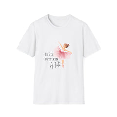 Ballet-Inspired Unisex Softstyle Girls T-Shirt - 'Life is Better in a Tutu'