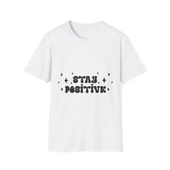Stay Positive Printed English quotes Unisex Softstyle T-Shirt | Uplifting Graphic Tee for Everyday Wear