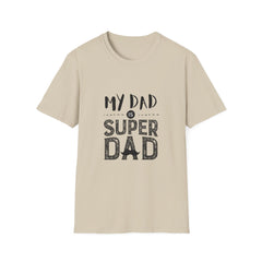 My Dad is Super Dad Unisex Softstyle Girls T-Shirt - Perfect Father's Day Gift