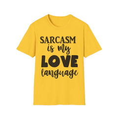 Sarcasm is My Love Language Printed English quotes T-Shirt – Unisex Softstyle Tee for Humor Lovers
