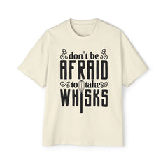 Humorous Men's Oversized Tee - 'Don't Be Afraid to Take Whisks'
