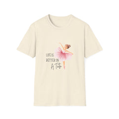 Ballet-Inspired Unisex Softstyle Girls T-Shirt - 'Life is Better in a Tutu'