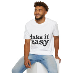 Take It Easy Printed English quotes Unisex Softstyle T-Shirt - Casual Comfort Wear
