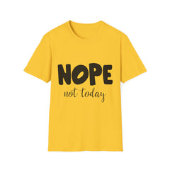 Unisex Printed English quotes Softstyle T-Shirt - 'NOPE Not Today' Casual Tee