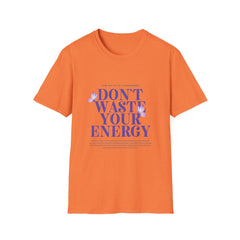 Inspirational Unisex Softstyle Girls T-Shirt - 'Don't Waste Your Energy' Design