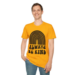 Always Be Kind Unisex Softstyle T-Shirt - Positive Vibes Apparel