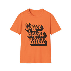 Coffee Before Talkie Printed English quotes Unisex Softstyle T-Shirt - Perfect for Coffee Lovers