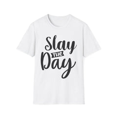 Motivational Printed English quotes Unisex Softstyle T-Shirt - "Slay The Day"