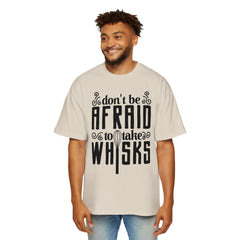Humorous Men's Oversized Tee - 'Don't Be Afraid to Take Whisks'
