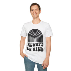 Always Be Kind Unisex Softstyle T-Shirt - Positive Vibes Apparel