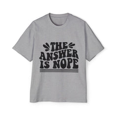 Men's Oversized Tee - The Answer is Nope | Casual Graphic Shirt for Everyday Wear