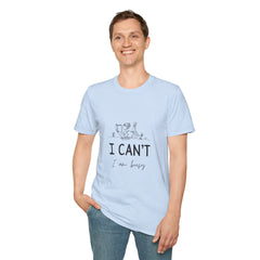 Funny Unisex Softstyle Girls T-Shirt - 'I Can't, I Am Busy'