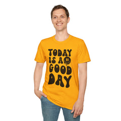 Today is a Good Day Printed English quotes Unisex Softstyle T-Shirt – Feel Good Graphic Tee