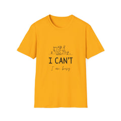 Funny Unisex Softstyle Girls T-Shirt - 'I Can't, I Am Busy'