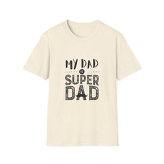 My Dad is Super Dad Parents T-Shirt | Unisex Softstyle Tee for Father's Day