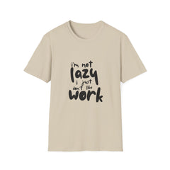 Humorous Girls T-Shirt - 'I'm Not Lazy, I Just Don't Like Work'