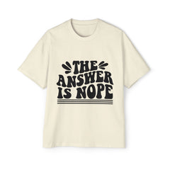 Men's Oversized Tee - The Answer is Nope | Casual Graphic Shirt for Everyday Wear