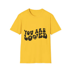 You Are Loved Printed English quotes Unisex Softstyle T-Shirt - Comfort & Positivity