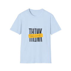 Inspirational Quote Girls T-Shirt - "Don't Think Too Much" - Unisex Softstyle