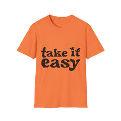 Take It Easy Printed English quotes Unisex Softstyle T-Shirt - Casual Comfort Wear