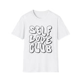 Self Love Club Printed English quotes Unisex Softstyle T-Shirt - Inspirational Graphic Tee for Self-Care Enthusiasts