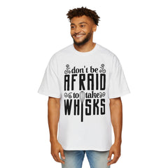 Humorous Men's Oversized Tee - 'Don't Be Afraid to Take Whisks'
